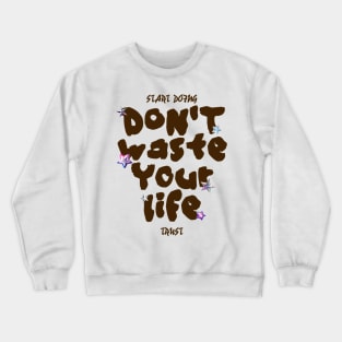 Start Doing Crewneck Sweatshirt